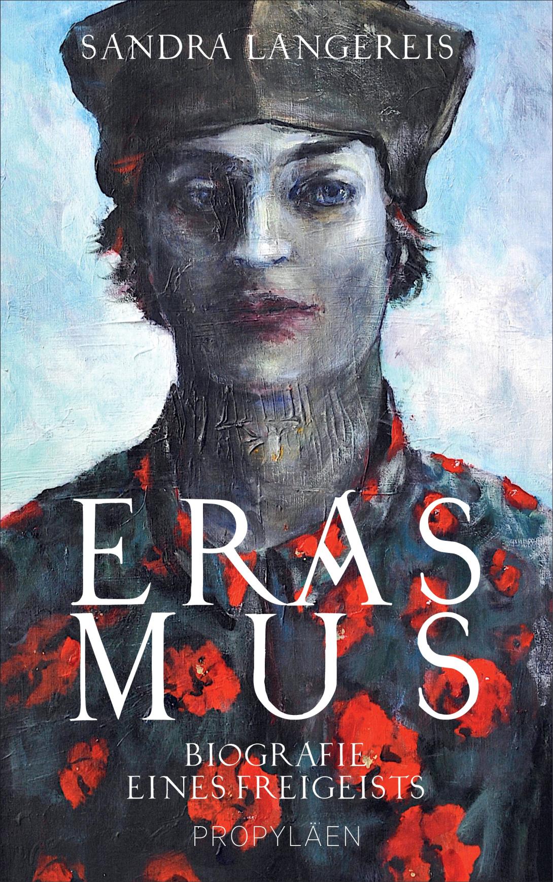 Erasmus- Biografie eines Freigeists